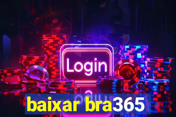baixar bra365